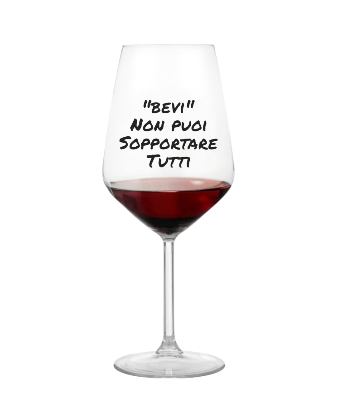Calice da vino scritta divertente "bevi non puoi sopportare tutti" nero