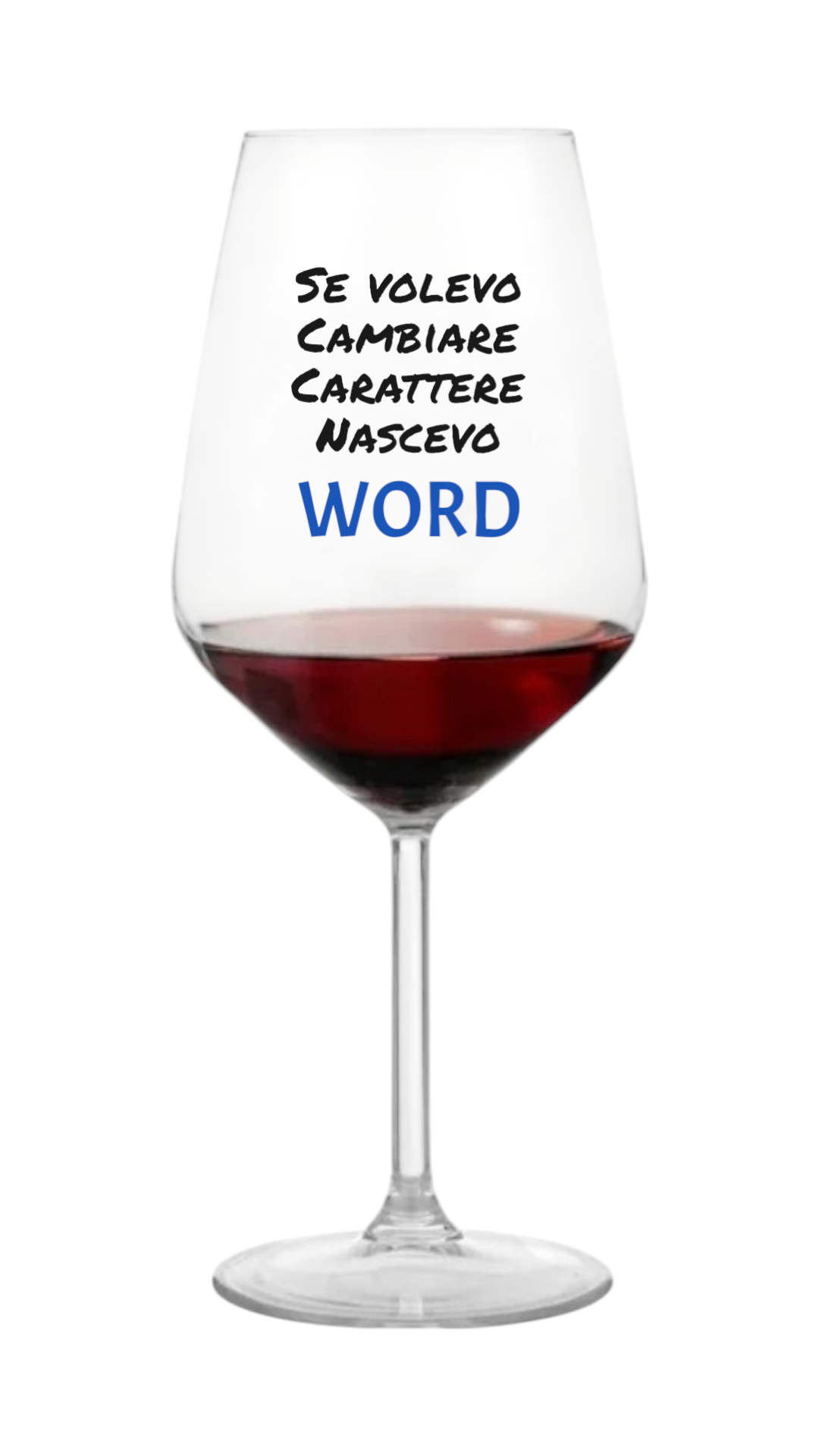 Calice da vino scritta divertente "nascevo Word"